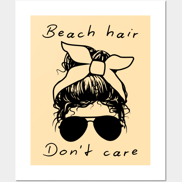 Beach Hair. Don't Care. Wall Art by SilverFoxx Designs